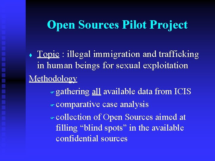 Open Sources Pilot Project t Topic : illegal immigration and trafficking in human beings