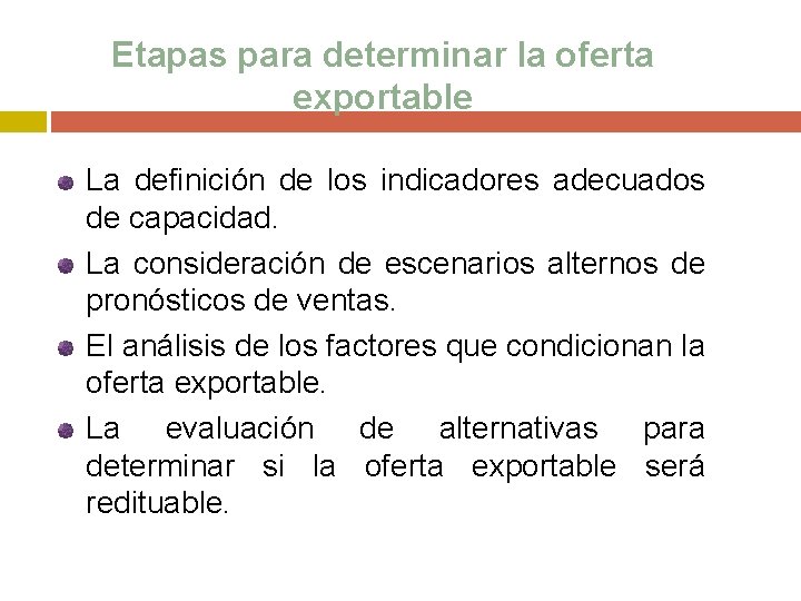 Etapas para determinar la oferta exportable La definición de los indicadores adecuados de capacidad.