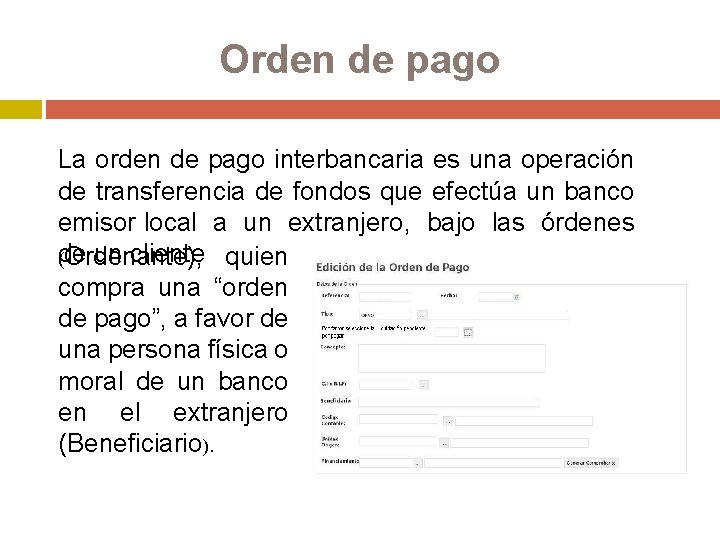 Orden de pago La orden de pago interbancaria es una operación de transferencia de
