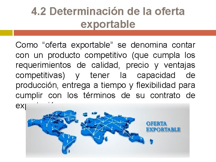 4. 2 Determinación de la oferta exportable Como “oferta exportable” se denomina contar con