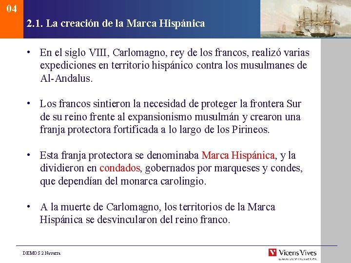 04 2. 1. La creación de la Marca Hispánica • En el siglo VIII,