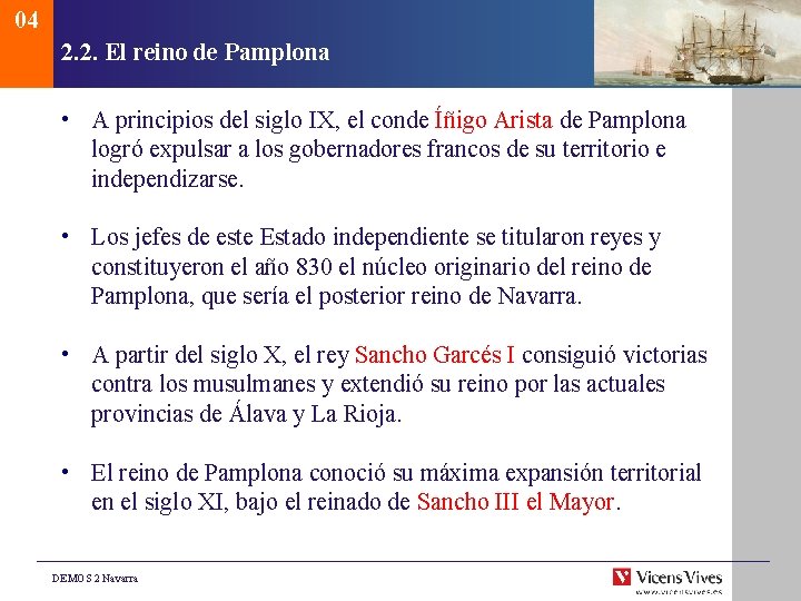 04 2. 2. El reino de Pamplona • A principios del siglo IX, el