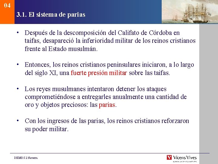 04 3. 1. El sistema de parias • Después de la descomposición del Califato