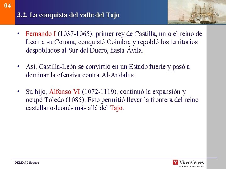 04 3. 2. La conquista del valle del Tajo • Fernando I (1037 -1065),
