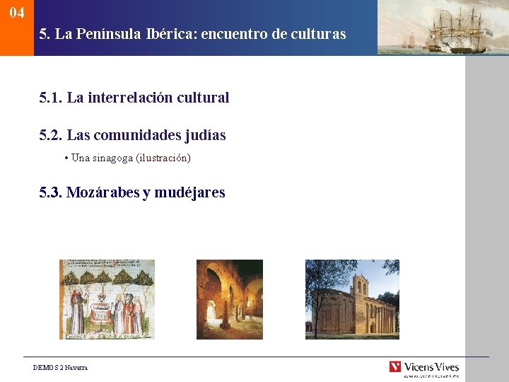 04 5. La Península Ibérica: encuentro de culturas 5. 1. La interrelación cultural 5.