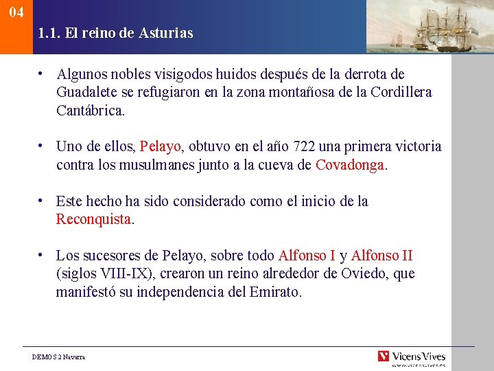 04 1. 1. El reino de Asturias • Algunos nobles visigodos huidos después de