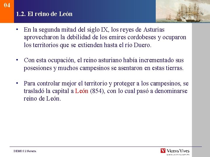 04 1. 2. El reino de León • En la segunda mitad del siglo