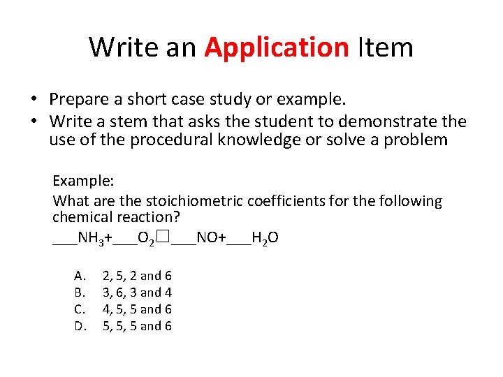 Write an Application Item • Prepare a short case study or example. • Write