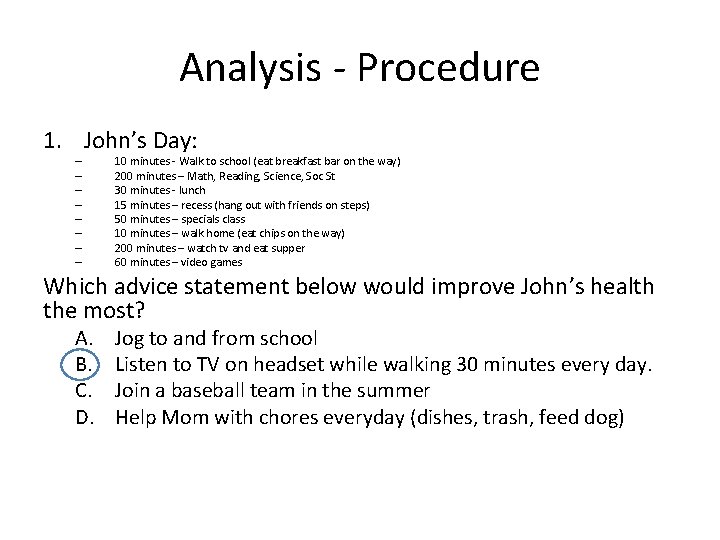 Analysis - Procedure 1. John’s Day: – – – – 10 minutes - Walk