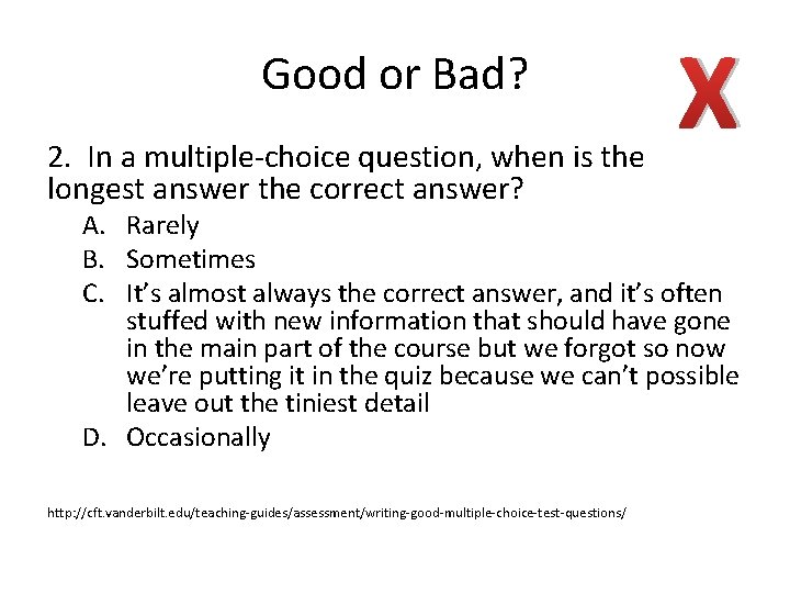 Good or Bad? 2. In a multiple-choice question, when is the longest answer the