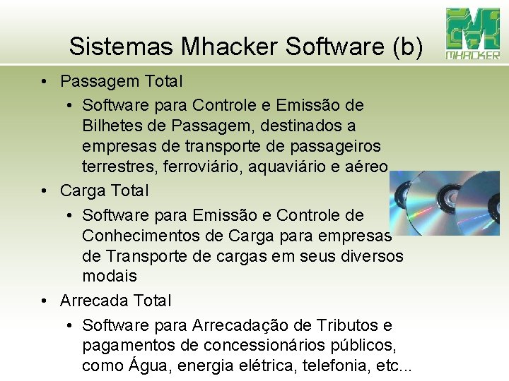 Sistemas Mhacker Software (b) • Passagem Total • Software para Controle e Emissão de Sistemas Mhacker Software (b) • Passagem Total • Software para Controle e Emissão de