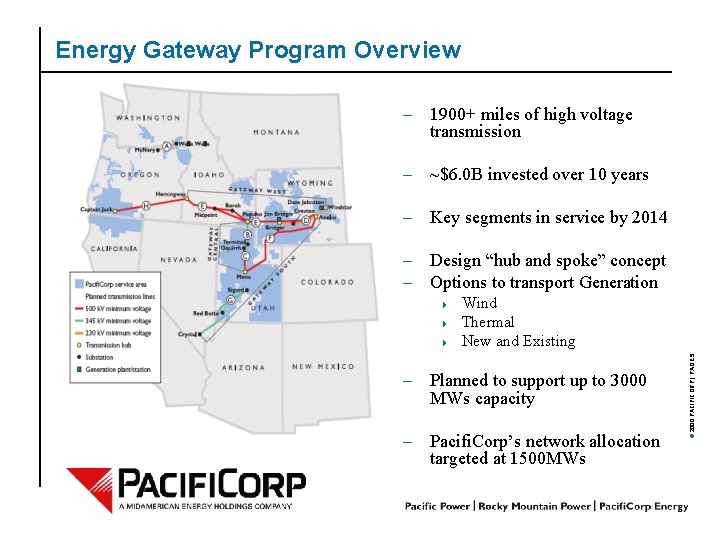 Energy Gateway Program Overview – 1900+ miles of high voltage transmission – ~$6. 0