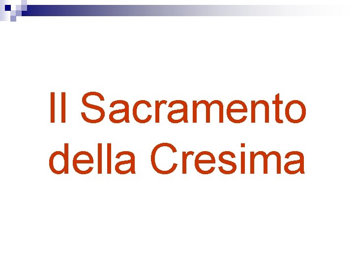 Il Sacramento della Cresima 