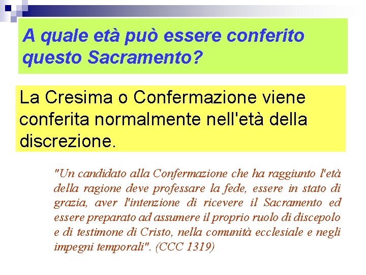 A quale età può essere conferito questo Sacramento? La Cresima o Confermazione viene conferita