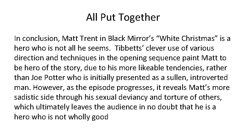 All Put Together In conclusion, Matt Trent in Black Mirror’s “White Christmas” is a All Put Together In conclusion, Matt Trent in Black Mirror’s “White Christmas” is a