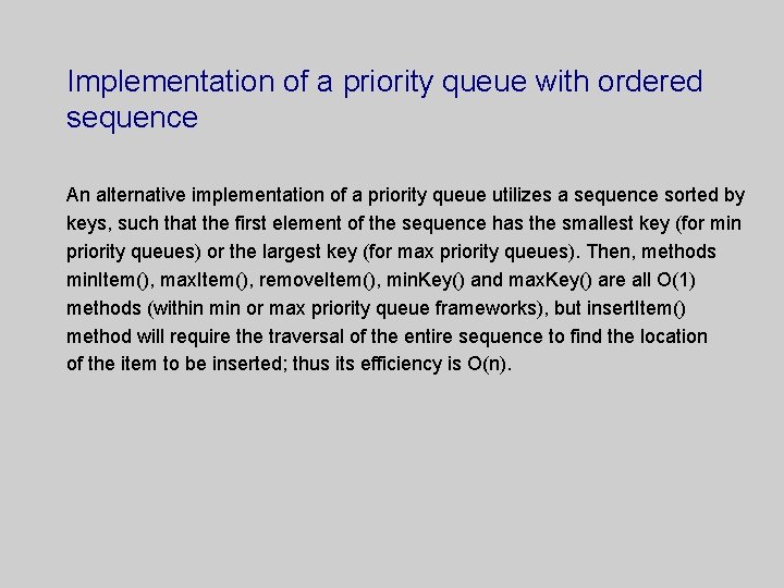 Implementation of a priority queue with ordered sequence An alternative implementation of a priority