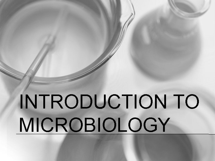 INTRODUCTION TO MICROBIOLOGY 