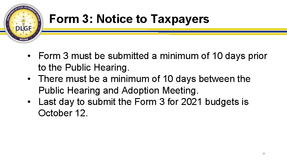 Form 3: Notice to Taxpayers • Form 3 must be submitted a minimum of