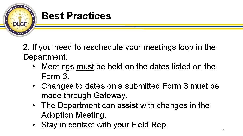 Best Practices 2. If you need to reschedule your meetings loop in the Department.