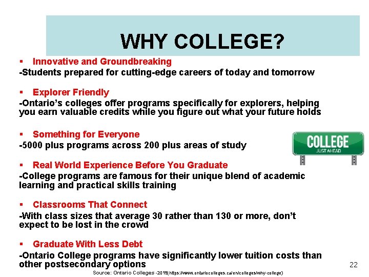 WHY COLLEGE? § Innovative and Groundbreaking -Students prepared for cutting-edge careers of today and