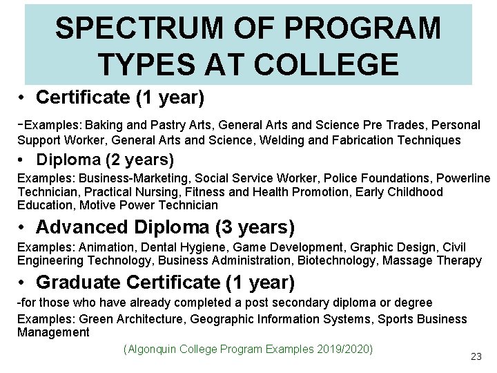 SPECTRUM OF PROGRAM TYPES AT COLLEGE • Certificate (1 year) -Examples: Baking and Pastry