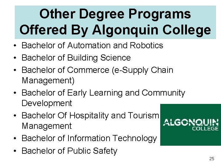 Other Degree Programs Offered By Algonquin College • Bachelor of Automation and Robotics •