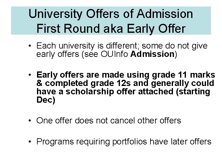 University Offers of Admission First Round aka Early Offer • Each university is different;