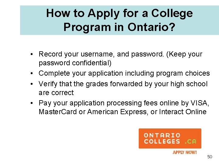 How to Apply for a College Program in Ontario? • Record your username, and