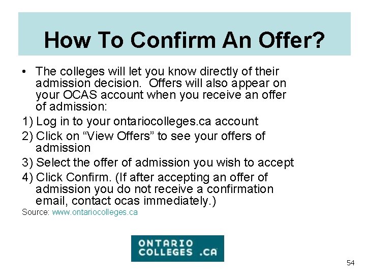How To Confirm An Offer? • The colleges will let you know directly of