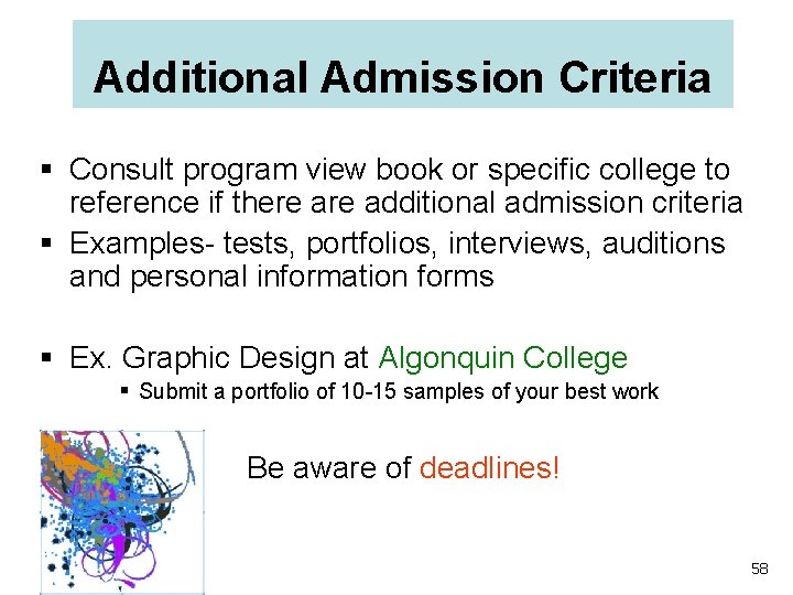 Additional Admission Criteria § Consult program view book or specific college to reference if