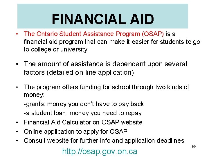 FINANCIAL OSAP AID • The Ontario Student Assistance Program (OSAP) is a financial aid