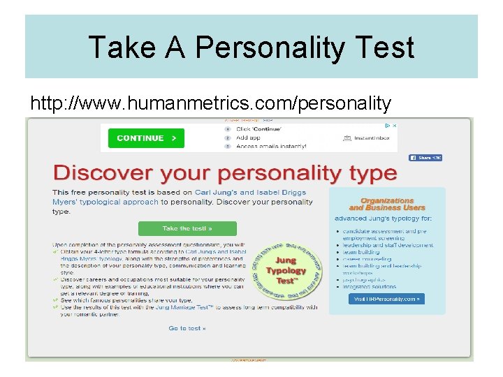 Take A Personality Test http: //www. humanmetrics. com/personality 