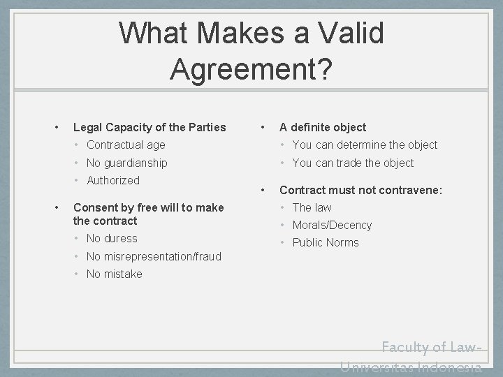 What Makes a Valid Agreement? • Legal Capacity of the Parties A definite object