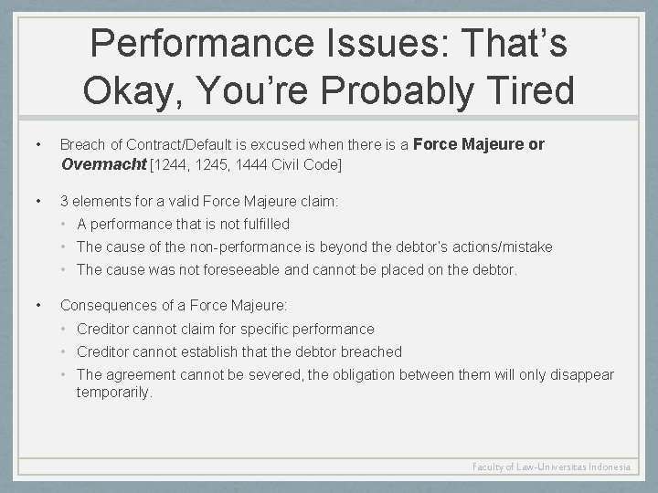 Performance Issues: That’s Okay, You’re Probably Tired • Breach of Contract/Default is excused when