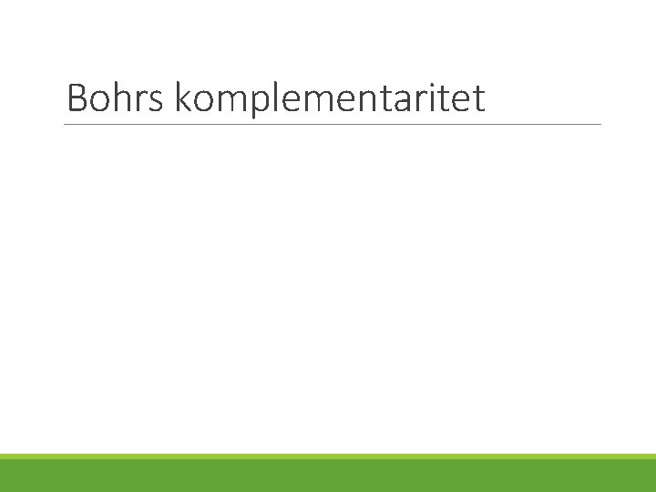 Bohrs komplementaritet 