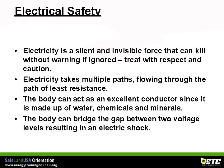 Electrical Safety • Electricity is a silent and invisible force that can kill without