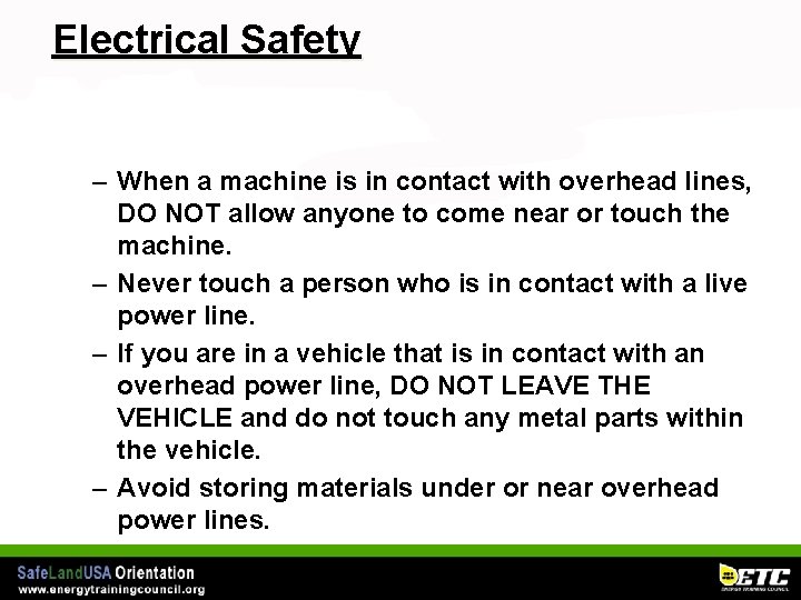 Electrical Safety – When a machine is in contact with overhead lines, DO NOT