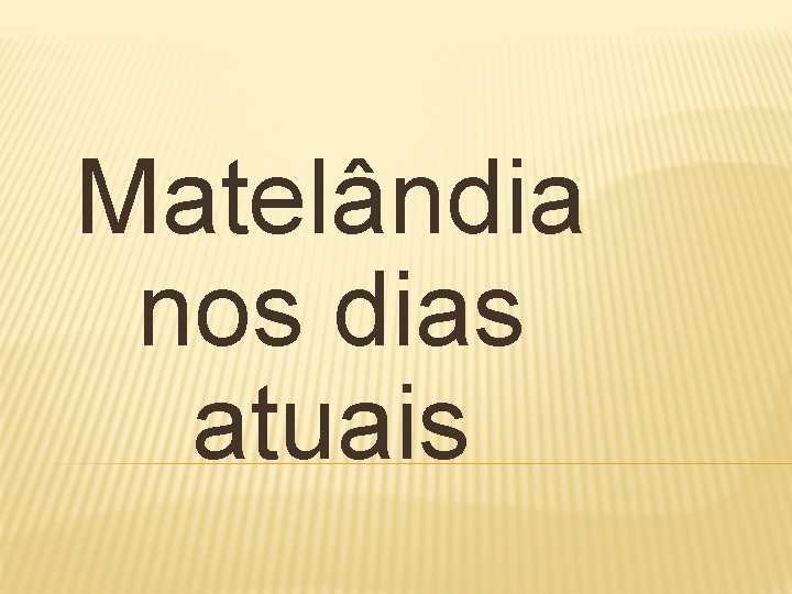 Matelândia nos dias atuais 