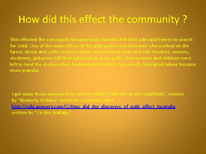 How did this effect the community ? This effected the community because many families