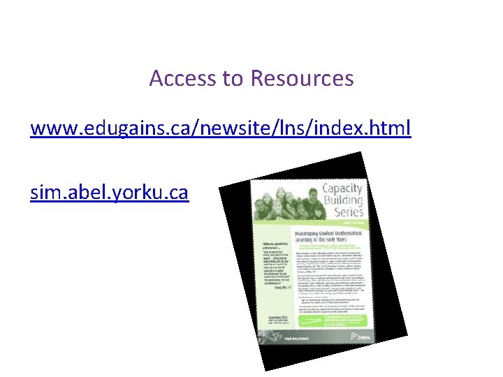 Access to Resources www. edugains. ca/newsite/lns/index. html sim. abel. yorku. ca 
