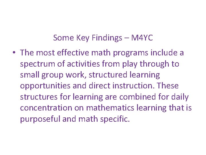 Some Key Findings – M 4 YC • The most effective math programs include