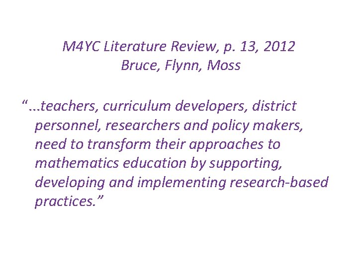 M 4 YC Literature Review, p. 13, 2012 Bruce, Flynn, Moss “. . .