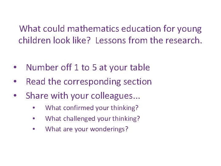 What could mathematics education for young children look like? Lessons from the research. •