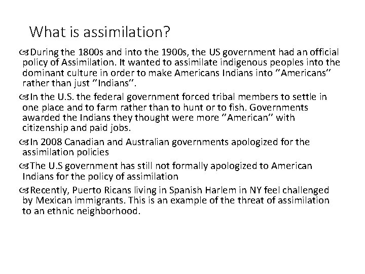 What is assimilation? During the 1800 s and into the 1900 s, the US
