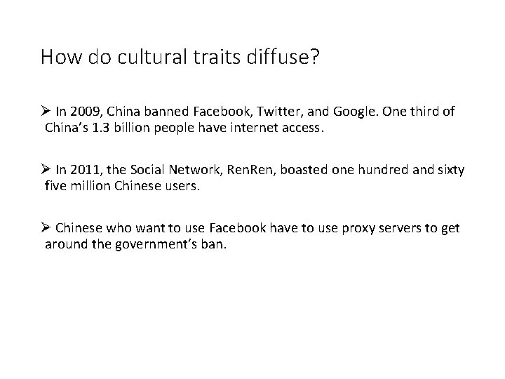 How do cultural traits diffuse? Ø In 2009, China banned Facebook, Twitter, and Google.