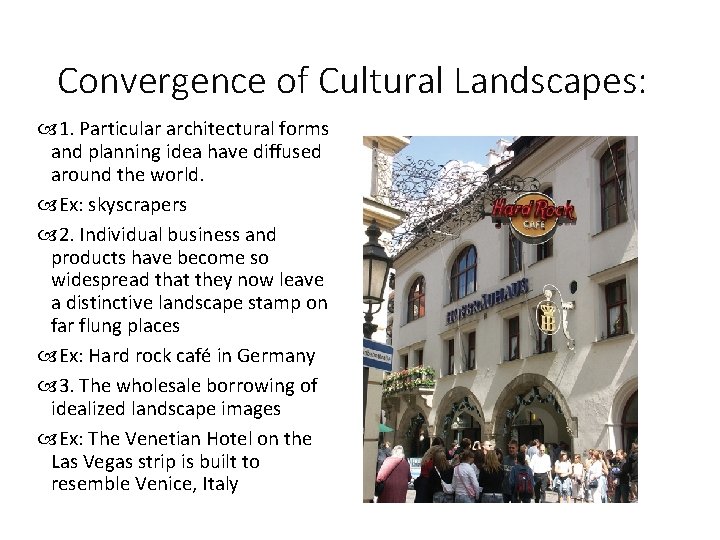 Convergence of Cultural Landscapes: 1. Particular architectural forms and planning idea have diffused around