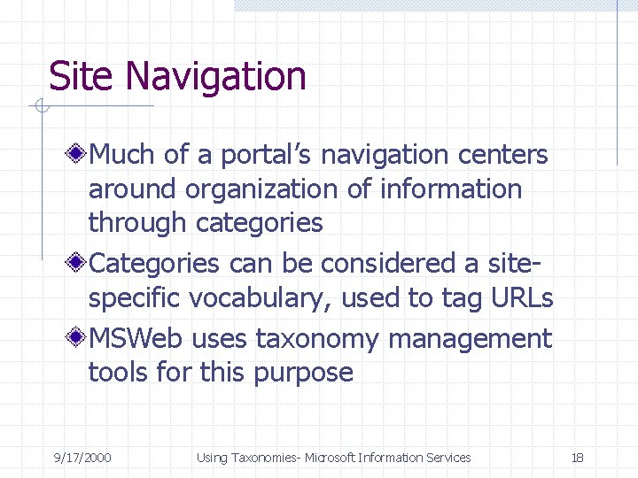 Site Navigation Much of a portal’s navigation centers around organization of information through categories