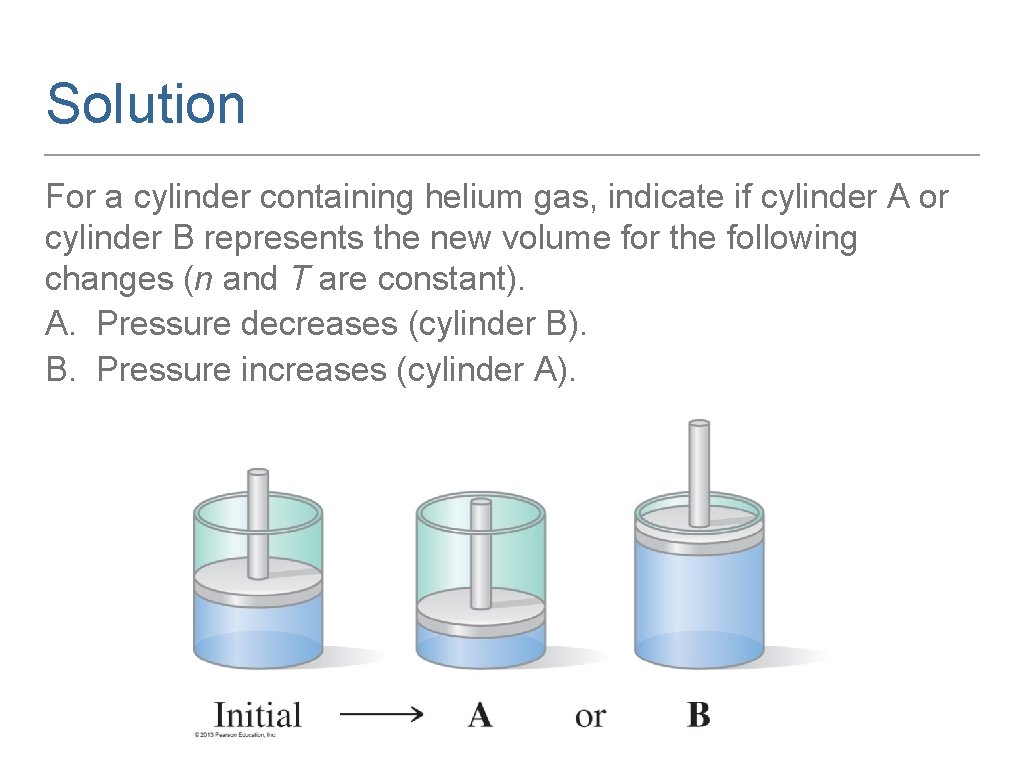 Solution For a cylinder containing helium gas, indicate if cylinder A or cylinder B