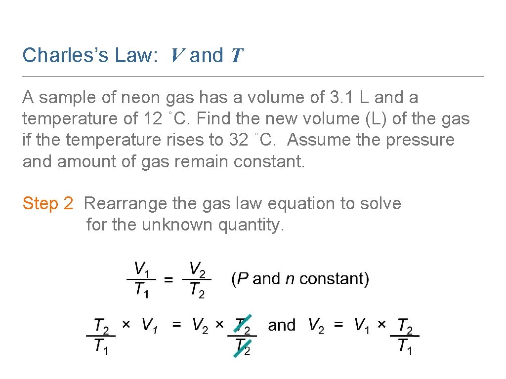 Charles’s Law: V and T A sample of neon gas has a volume of