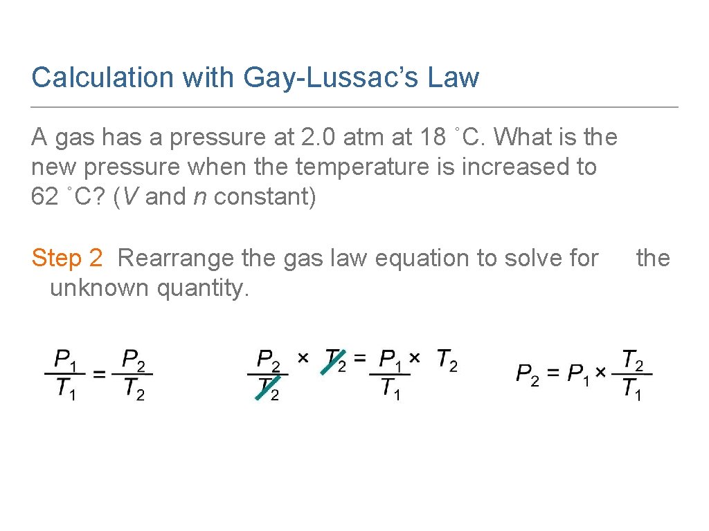 Calculation with Gay-Lussac’s Law A gas has a pressure at 2. 0 atm at
